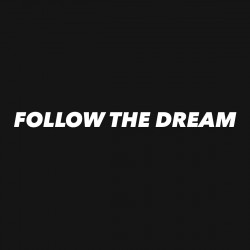 Follow the dream